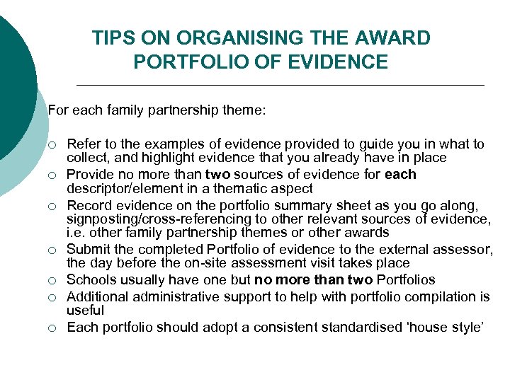 TIPS ON ORGANISING THE AWARD PORTFOLIO OF EVIDENCE For each family partnership theme: ¡