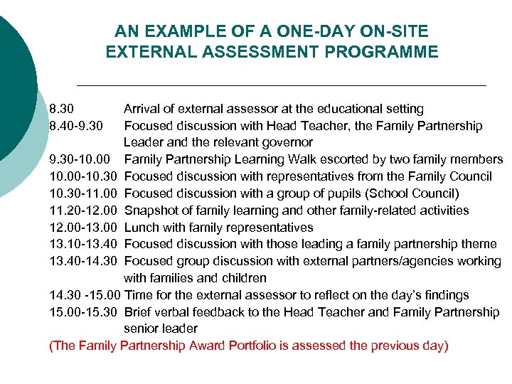 AN EXAMPLE OF A ONE-DAY ON-SITE EXTERNAL ASSESSMENT PROGRAMME 8. 30 8. 40 -9.