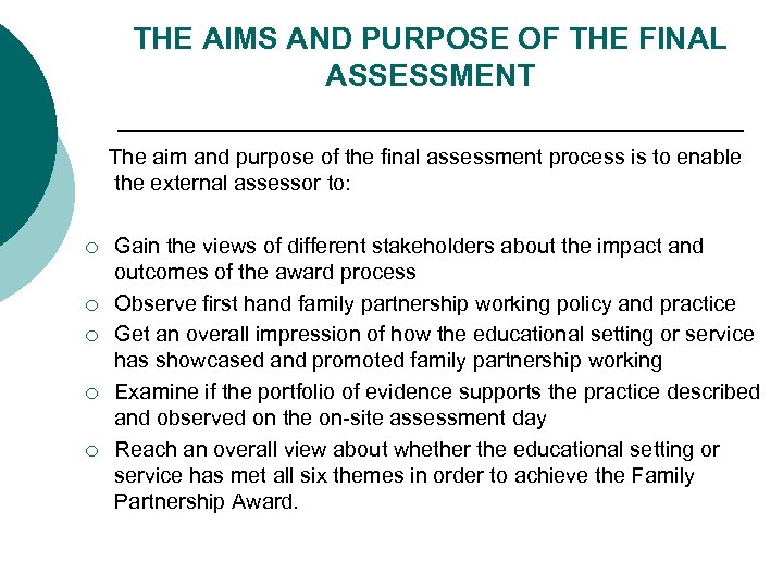 THE AIMS AND PURPOSE OF THE FINAL ASSESSMENT The aim and purpose of the