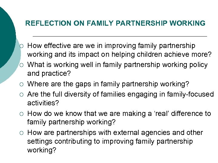 REFLECTION ON FAMILY PARTNERSHIP WORKING ¡ ¡ ¡ How effective are we in improving