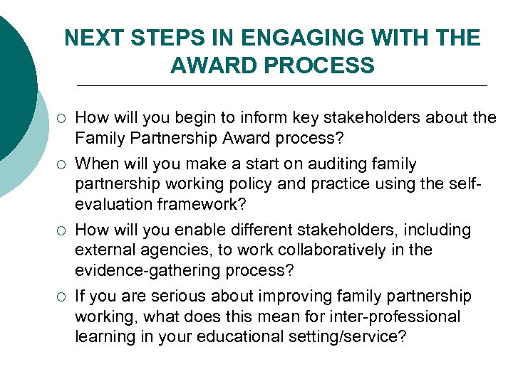 NEXT STEPS IN ENGAGING WITH THE AWARD PROCESS ¡ ¡ How will you begin