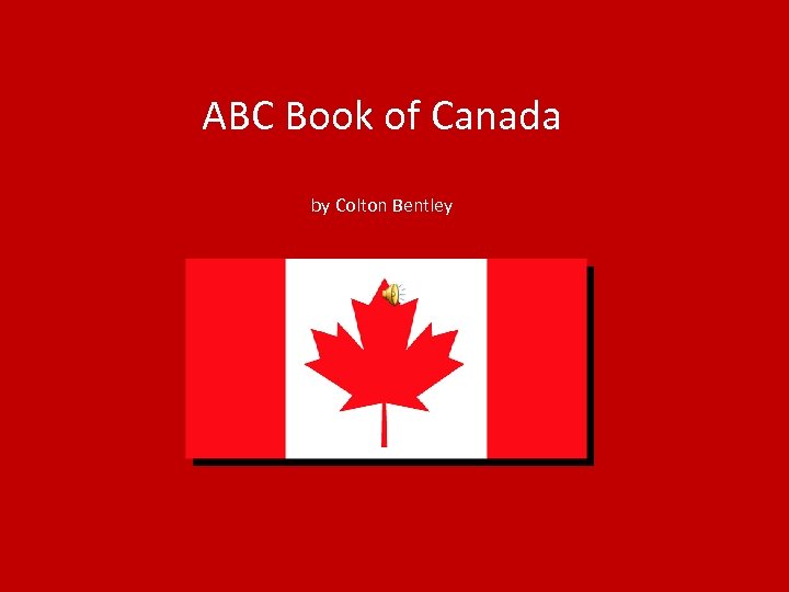 ABC Book of Canada by Colton Bentley 