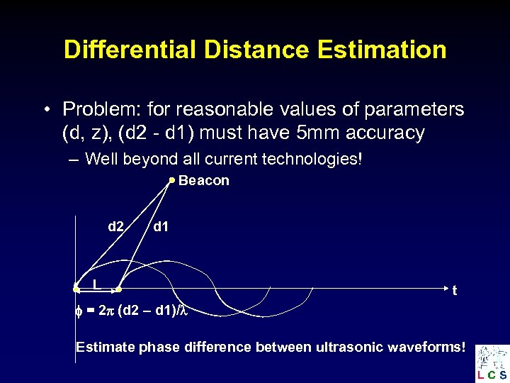 Differential Distance Estimation • Problem: for reasonable values of parameters (d, z), (d 2