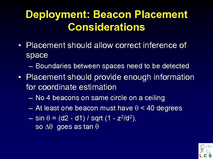 Deployment: Beacon Placement Considerations • Placement should allow correct inference of space – Boundaries