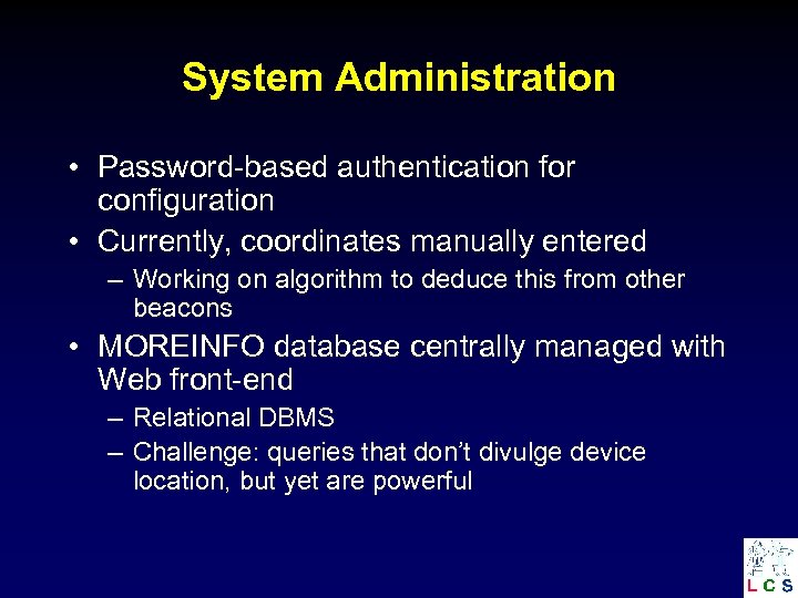 System Administration • Password-based authentication for configuration • Currently, coordinates manually entered – Working