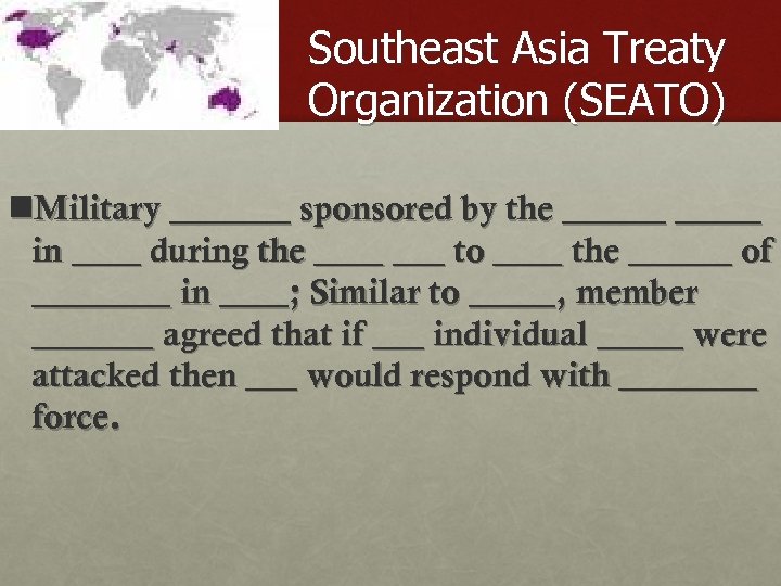 Southeast Asia Treaty Organization (SEATO) n. Military _______ sponsored by the ______ in ____