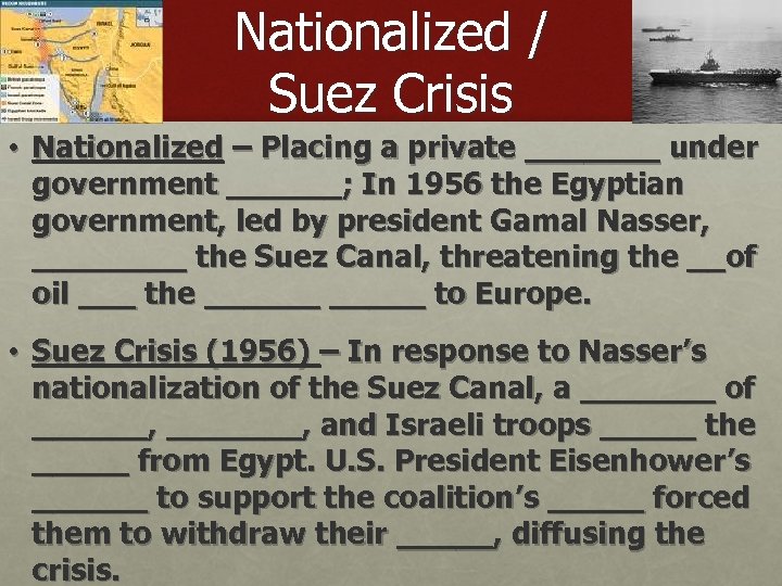 Nationalized / Suez Crisis • Nationalized – Placing a private _______ under government ______;