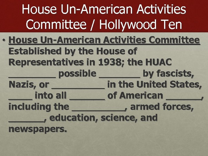 House Un-American Activities Committee / Hollywood Ten • House Un-American Activities Committee Established by