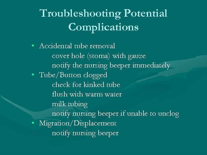 Troubleshooting Potential Complications • Accidental tube removal cover hole (stoma) with gauze notify the