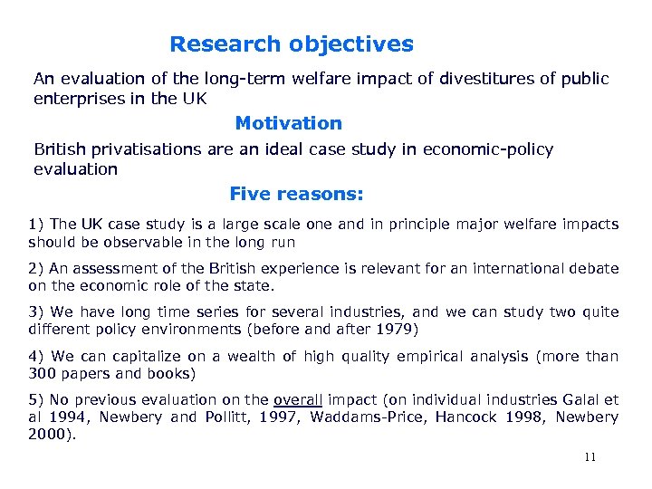 Research objectives An evaluation of the long-term welfare impact of divestitures of public enterprises