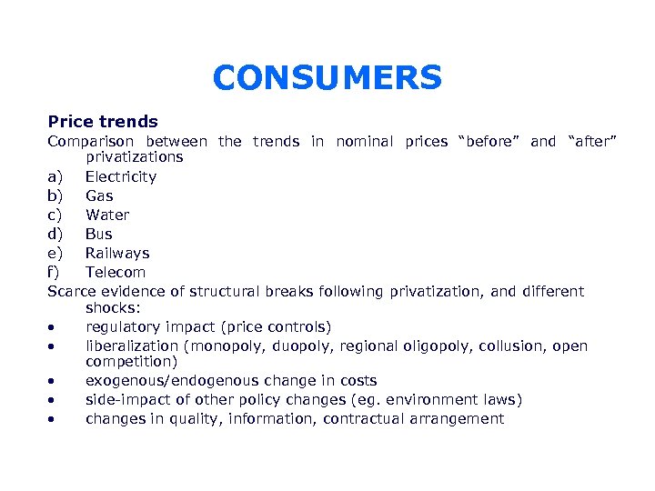 CONSUMERS Price trends Comparison between the trends in nominal prices “before” and “after” privatizations