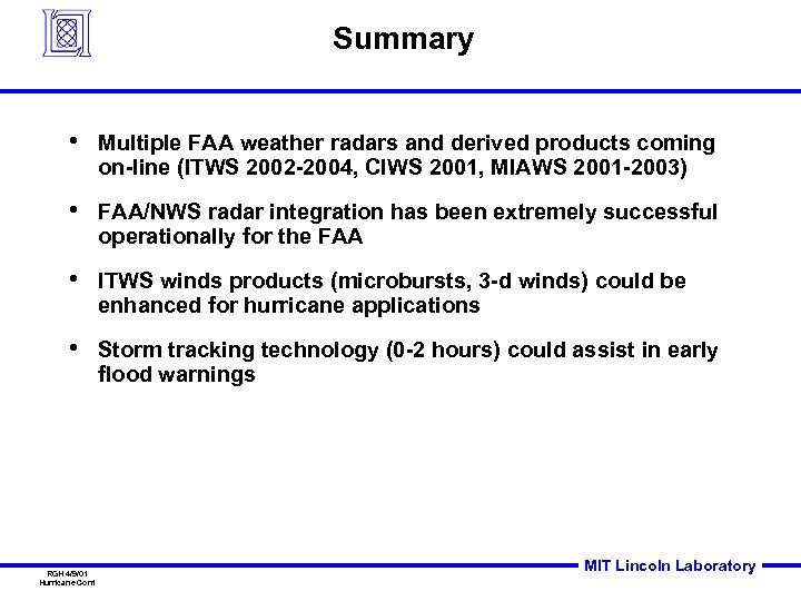 Summary • Multiple FAA weather radars and derived products coming on-line (ITWS 2002 -2004,