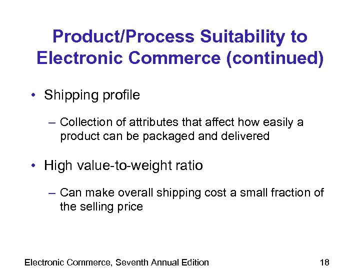 Product/Process Suitability to Electronic Commerce (continued) • Shipping profile – Collection of attributes that