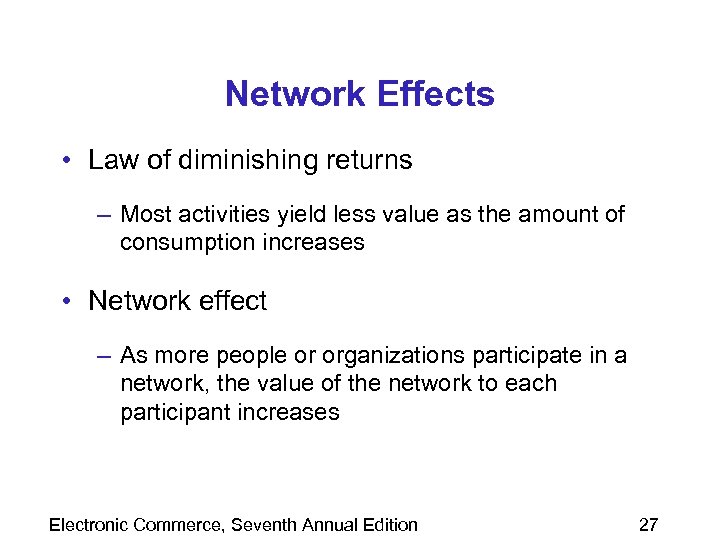 Network Effects • Law of diminishing returns – Most activities yield less value as