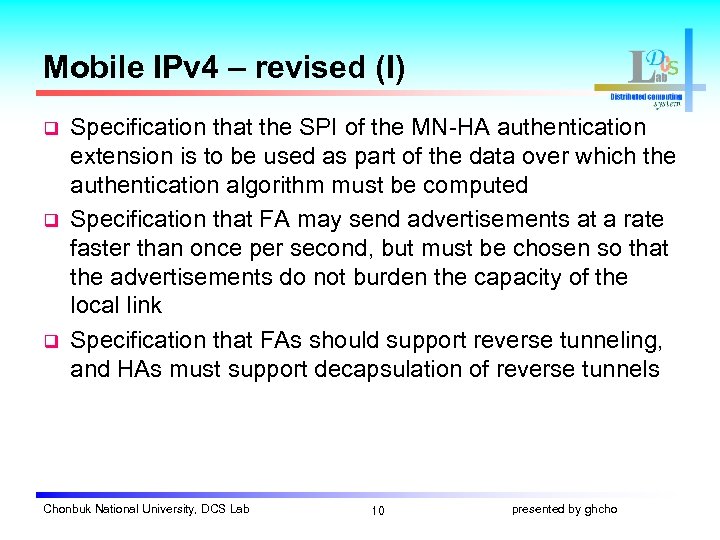 Mobile IPv 4 – revised (I) q q q Specification that the SPI of