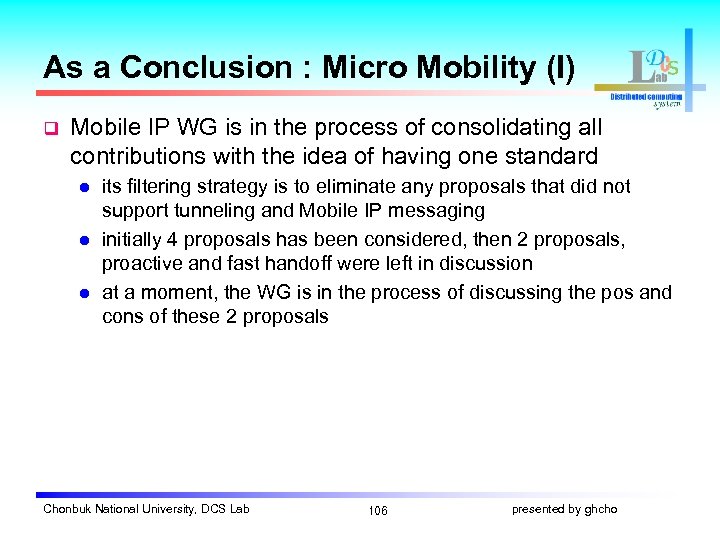 As a Conclusion : Micro Mobility (I) q Mobile IP WG is in the