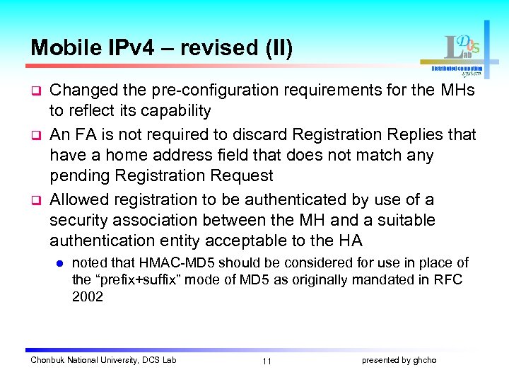 Mobile IPv 4 – revised (II) q q q Changed the pre-configuration requirements for