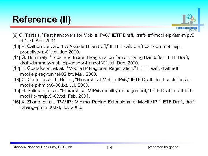 Reference (II) [9] G. Tsirtsis, “Fast handovers for Mobile IPv 6, ” IETF Draft,