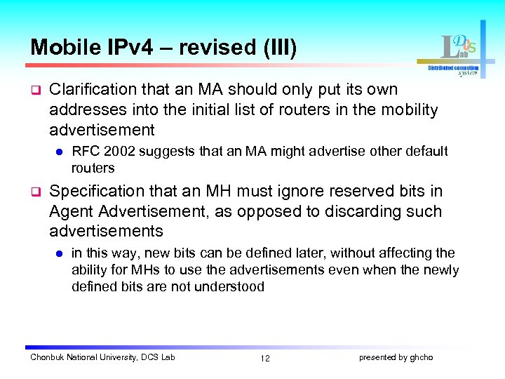 Mobile IPv 4 – revised (III) q Clarification that an MA should only put