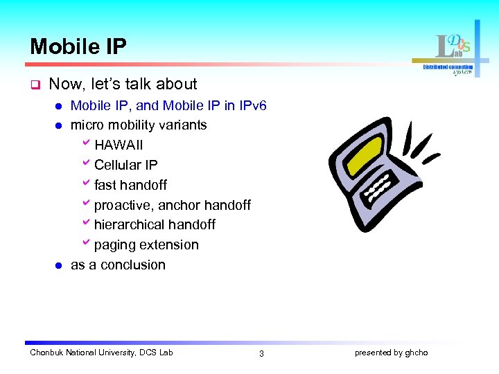 Mobile IP q Now, let’s talk about l l l Mobile IP, and Mobile
