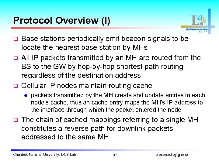 Protocol Overview (I) q q q Base stations periodically emit beacon signals to be