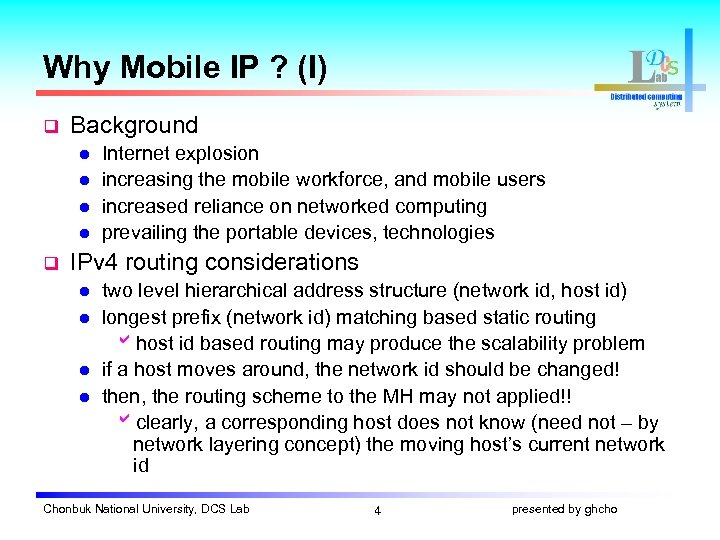Why Mobile IP ? (I) q Background l l q Internet explosion increasing the