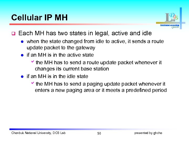 Cellular IP MH q Each MH has two states in legal, active and idle