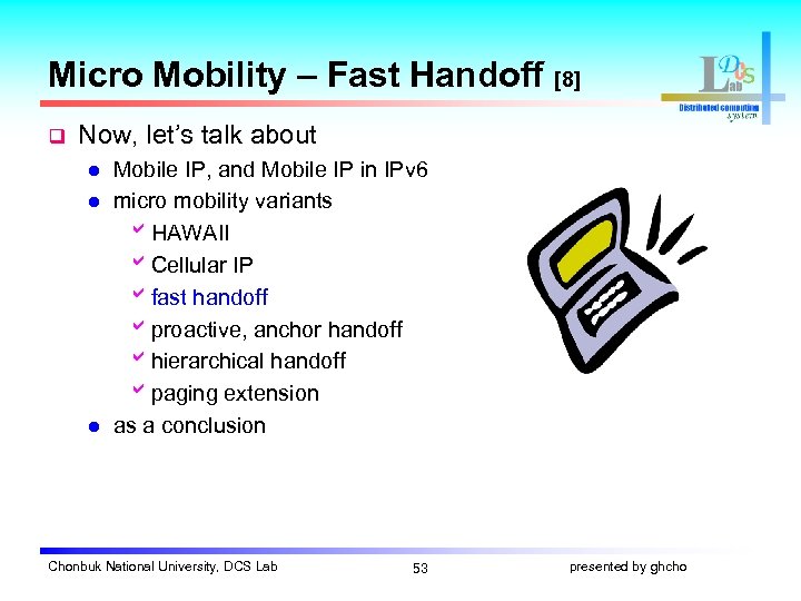 Micro Mobility – Fast Handoff [8] q Now, let’s talk about l l l