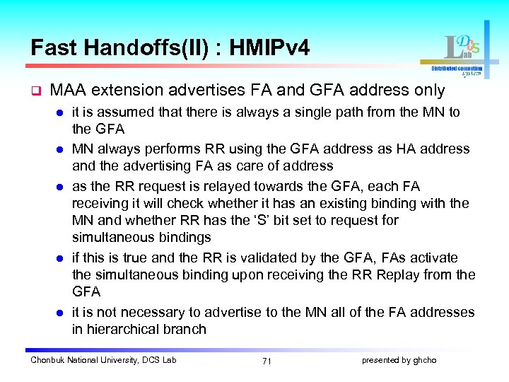 Fast Handoffs(II) : HMIPv 4 q MAA extension advertises FA and GFA address only