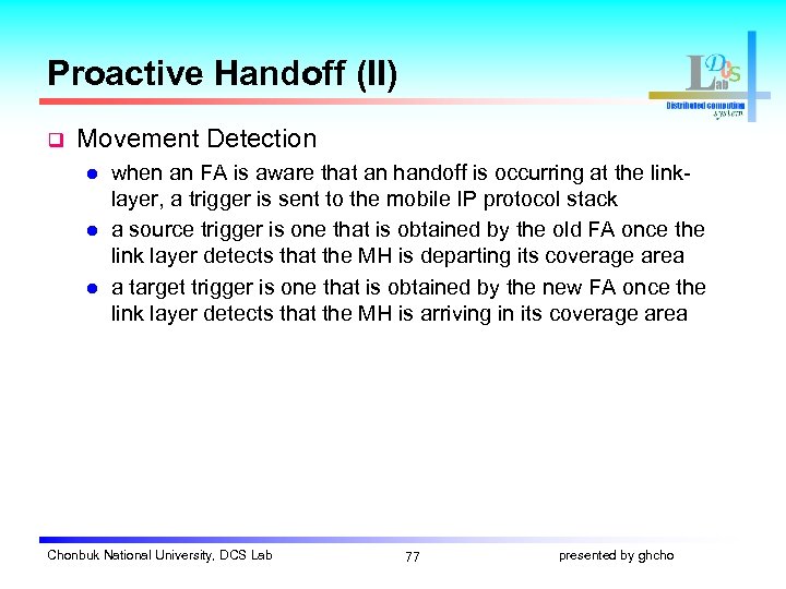Proactive Handoff (II) q Movement Detection l l l when an FA is aware