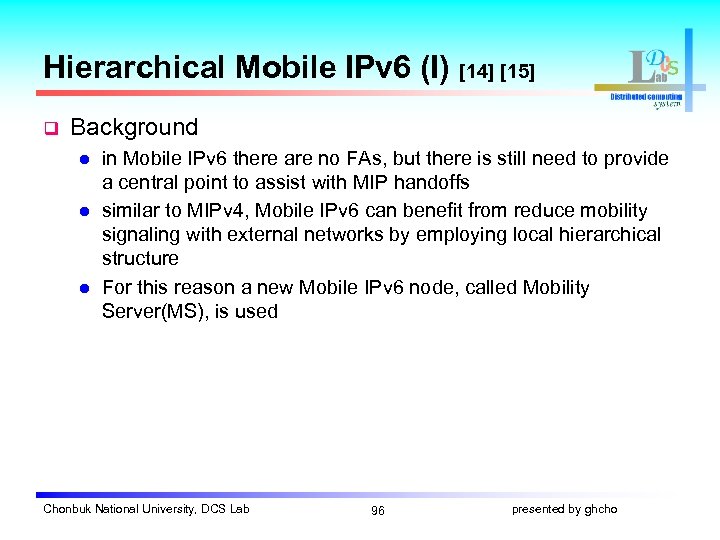 Hierarchical Mobile IPv 6 (I) [14] [15] q Background l l l in Mobile