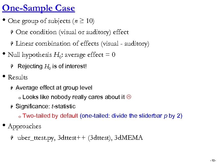 One-Sample Case • One group of subjects (n ≥ 10) H One condition (visual