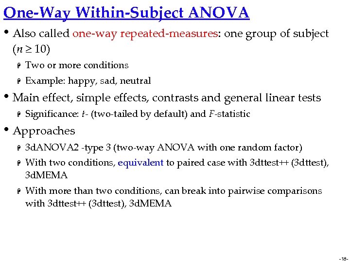 One-Way Within-Subject ANOVA • Also called one-way repeated-measures: one group of subject (n ≥