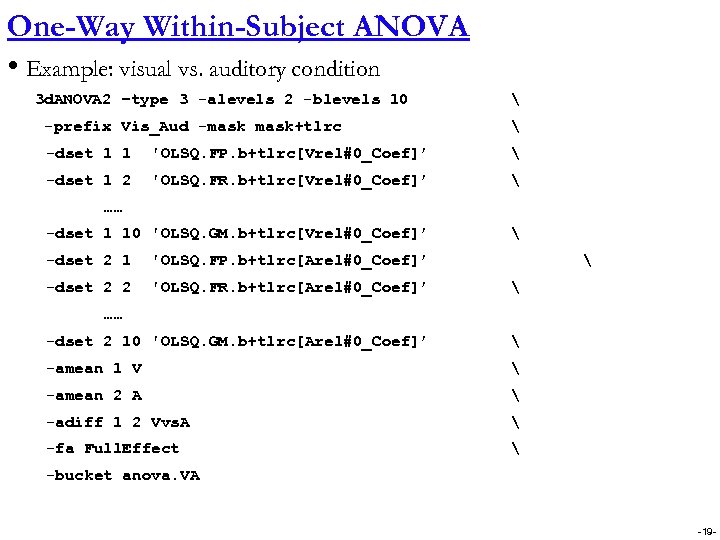 One-Way Within-Subject ANOVA • Example: visual vs. auditory condition 3 d. ANOVA 2 –type