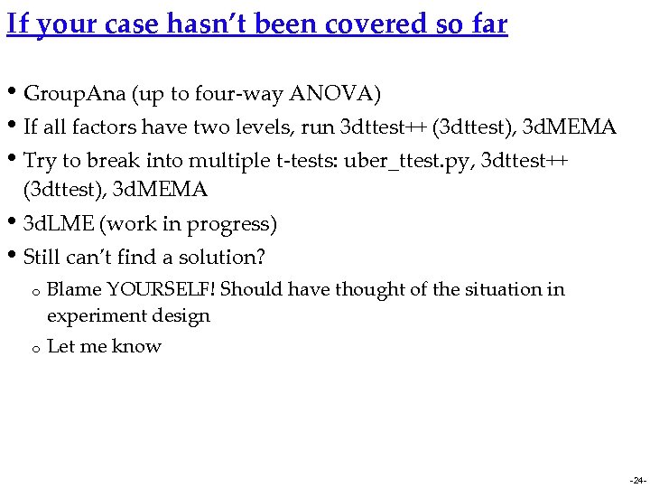 If your case hasn’t been covered so far • Group. Ana (up to four-way