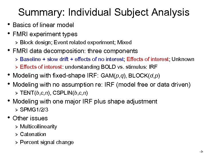 Summary: Individual Subject Analysis • Basics of linear model • FMRI experiment types Ø