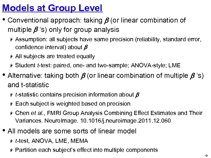 Models at Group Level • Conventional approach: taking (or linear combination of multiple ‘s)