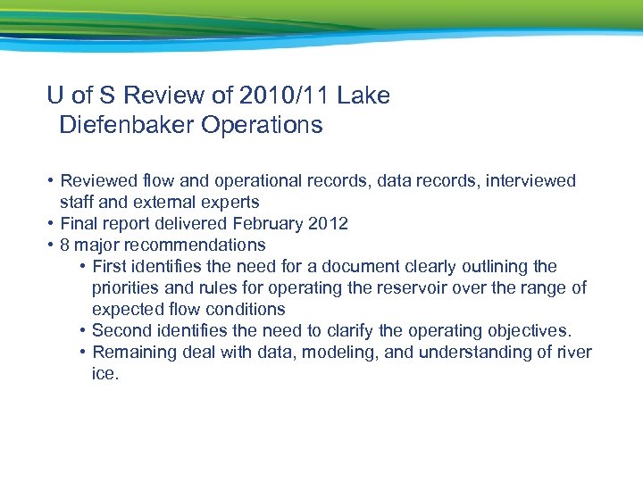 U of S Review of 2010/11 Lake Diefenbaker Operations • Reviewed flow and operational