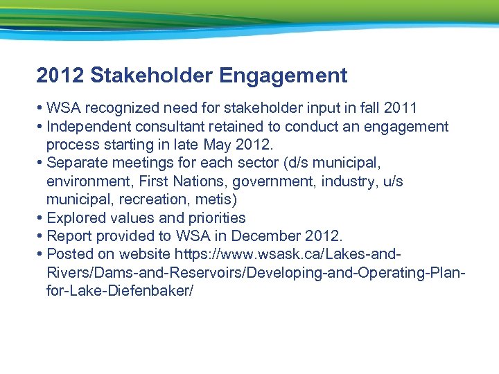 2012 Stakeholder Engagement • WSA recognized need for stakeholder input in fall 2011 •