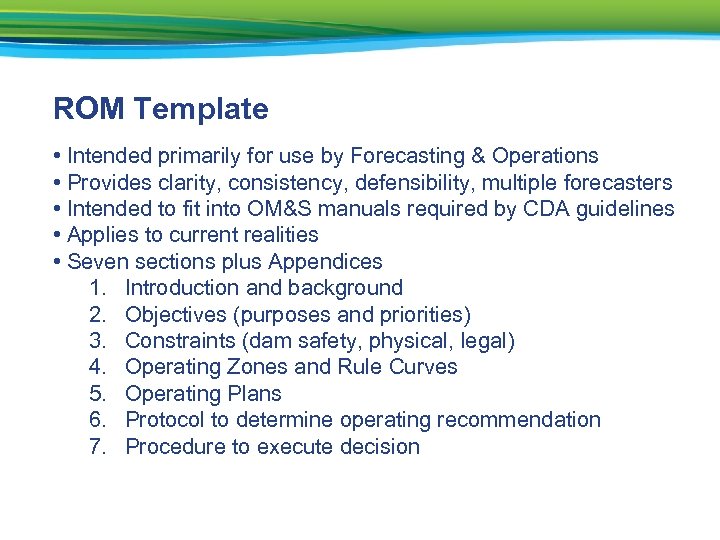 ROM Template • Intended primarily for use by Forecasting & Operations • Provides clarity,