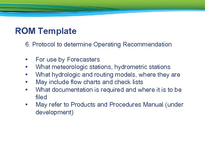 ROM Template 6. Protocol to determine Operating Recommendation • • • For use by