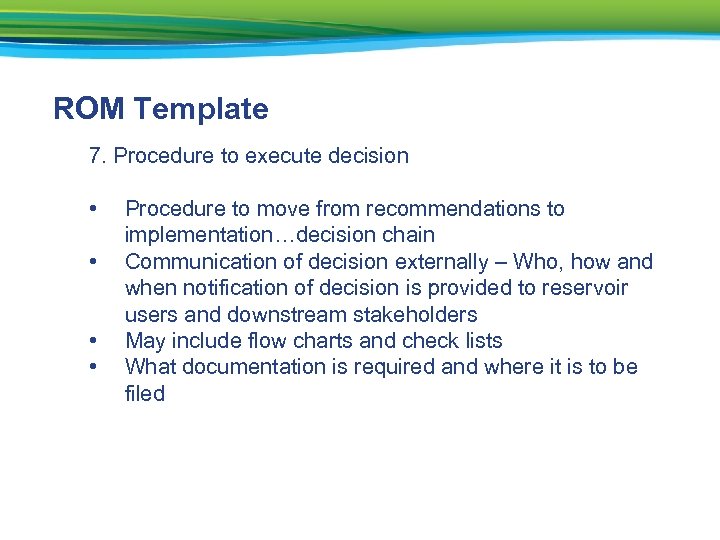 ROM Template 7. Procedure to execute decision • • Procedure to move from recommendations