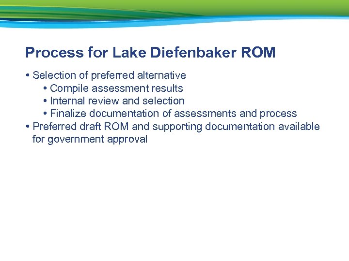 Process for Lake Diefenbaker ROM • Selection of preferred alternative • Compile assessment results