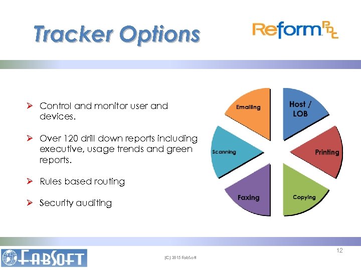 Tracker Options Ø Control and monitor user and devices. Ø Over 120 drill down