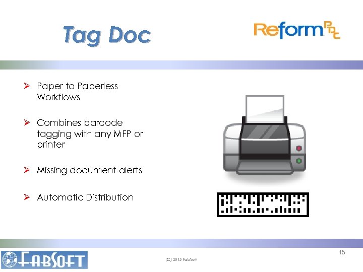 Tag Doc Ø Paper to Paperless Workflows Ø Combines barcode tagging with any MFP