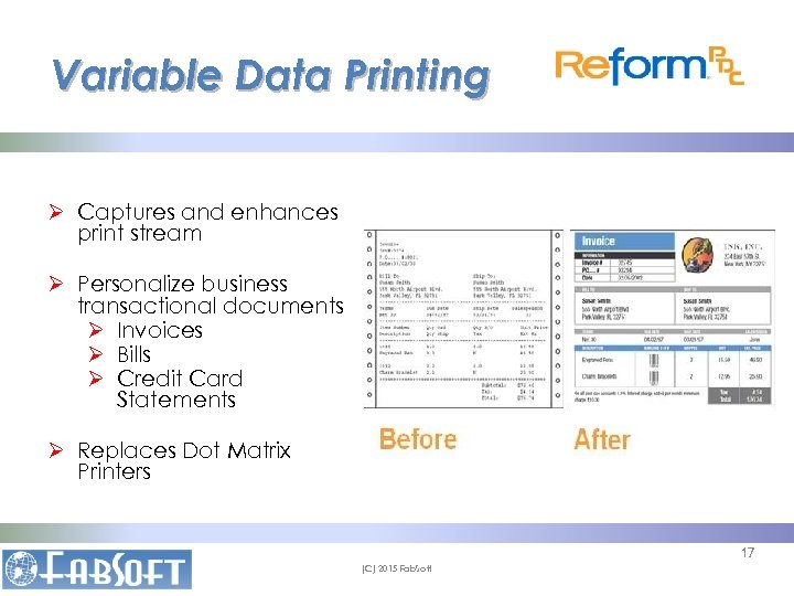 Variable Data Printing Ø Captures and enhances print stream Ø Personalize business transactional documents