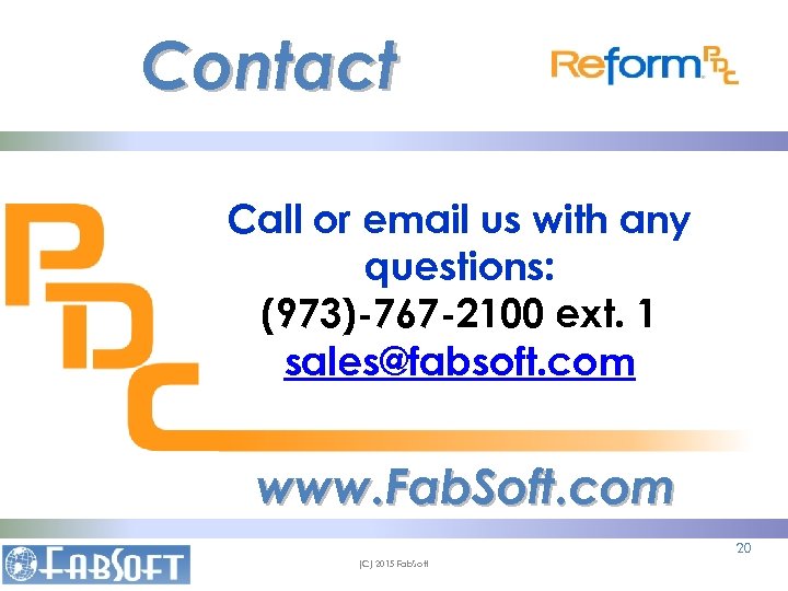 Contact Call or email us with any questions: (973)-767 -2100 ext. 1 sales@fabsoft. com