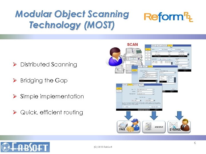 Modular Object Scanning Technology (MOST) Ø Distributed Scanning Ø Bridging the Gap Ø Simplementation