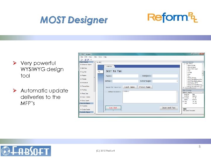 MOST Designer Ø Very powerful WYSIWYG design tool Ø Automatic update deliveries to the