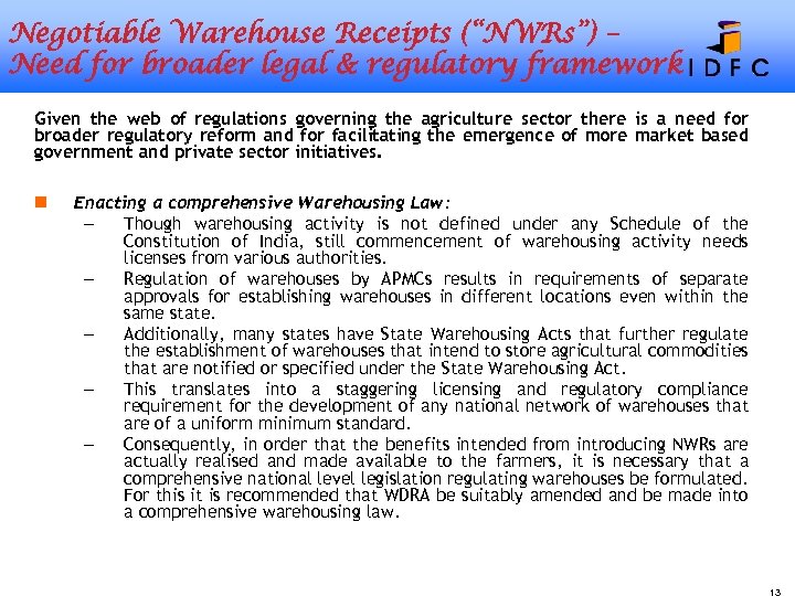 Negotiable Warehouse Receipts (“NWRs”) – Need for broader legal & regulatory framework Given the